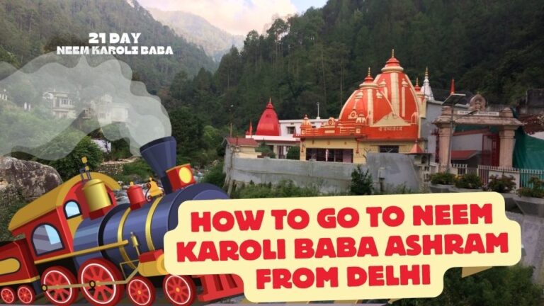 How to go to Neem Karoli Baba Ashram from delhi