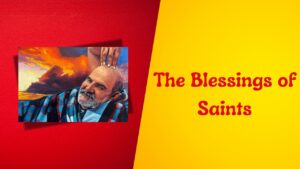 The Blessings of Saints