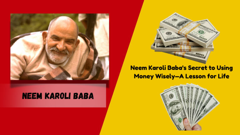 Neem Karoli Baba's Secret to Using Money Wisely—A Lesson for Life