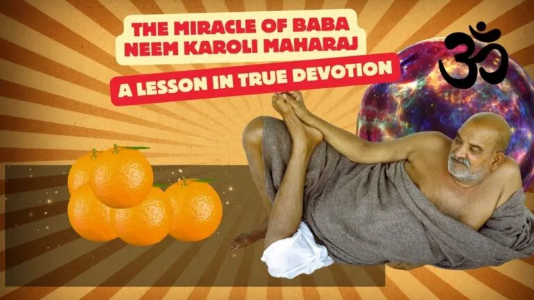 The Miracle of Baba Neem Karoli Maharaj A Lesson in True Devotion