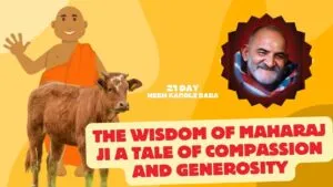 The Wisdom of Maharaj Ji A Tale of Compassion and Generosity