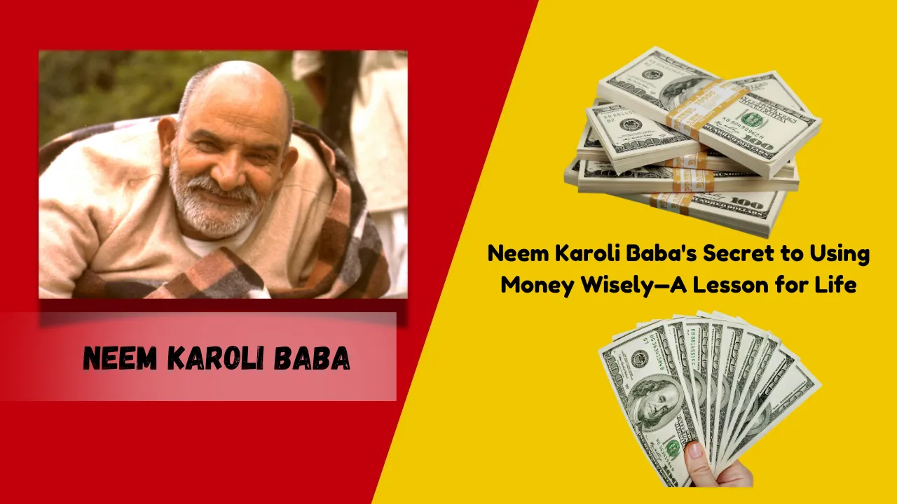 Neem Karoli Baba's Secret to Using Money Wisely—A Lesson for Life