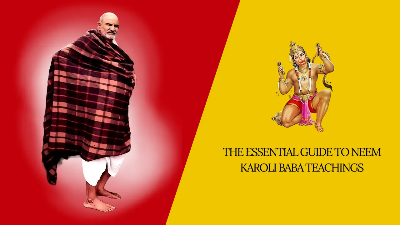 The Essential Guide to Neem Karoli Baba Teachings